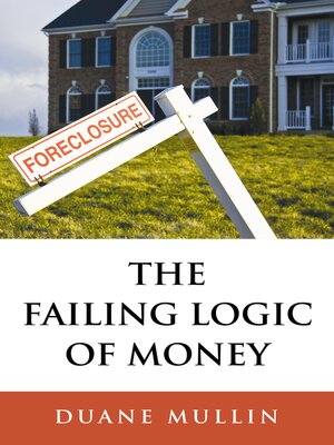 cover image of Failing Logic of Money, The
